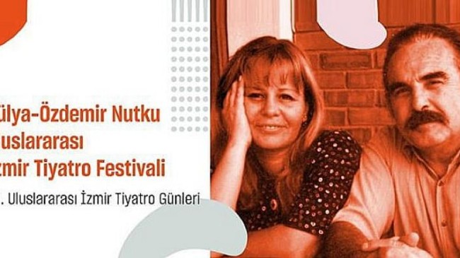 Hülya – Özdemir Nutku Uluslararası İzmir Tiyatro Festivali başvuruları başladı