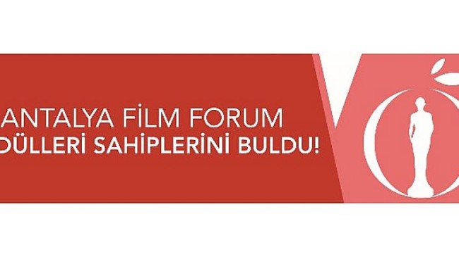 Antalya Film Forum Ödülleri Sahiplerini Buldu